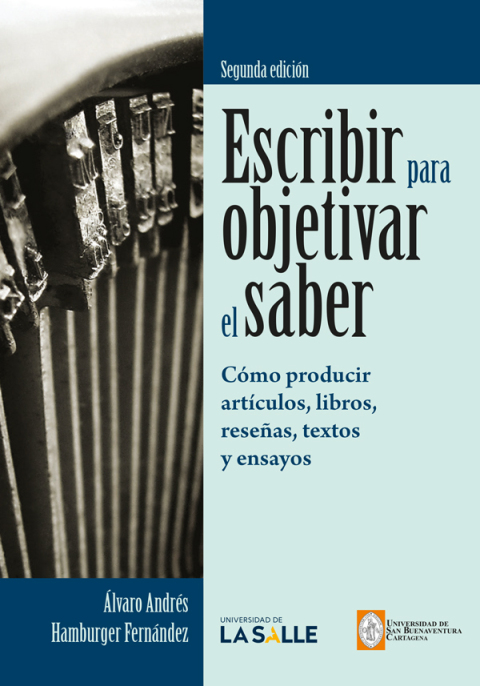 Cover image for book Escribir para objetivar el saber: Cómo producir artículos, libros, reseñas, textos y ensayos