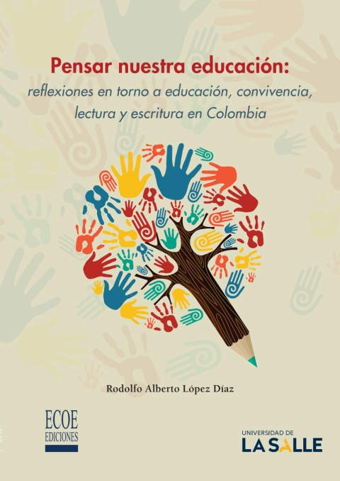 Cover image for book Pensar nuestra educación: reflexiones en torno a educación, convivencia, lectura y escritura en Colombia&nbsp;
