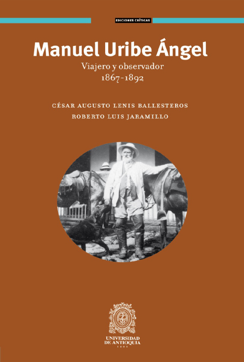 Cover image for book Manuel Uribe Ángel. Viajero y observador 1867-1892