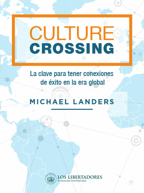 Cover image for book Culture crossing. La clave para tener conexiones de éxito en la era global