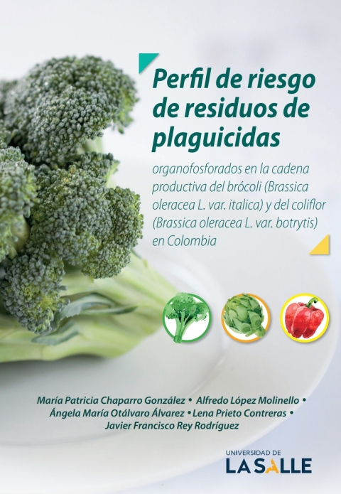 Cover image for book Perfil del riesgo de residuos de plaguicidas: Organofosforados en la cadena productiva del brócoli (Brassica oleracea L. var. Italica) y del coliflor (Brassica oleracea L.var.botrytis) en Colombia