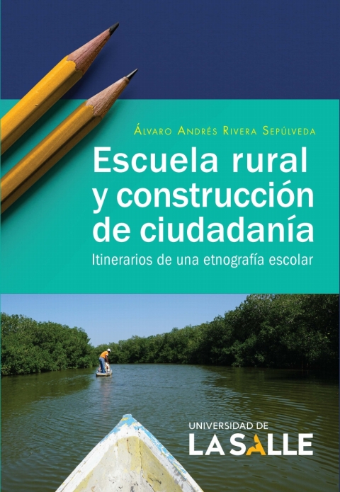 Cover image for book Escuela rural y construcción de ciudadanía: Itinerarios de una etnografía escolar