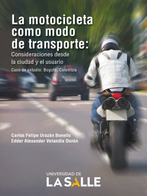 Cover image for book La motocicleta como modo de transporte: Consideraciones desde la ciudad y el usuario