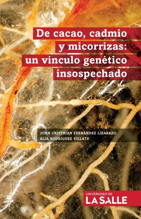 Cover image for book De cacao, cadmio y micorrizas: Un vínculo genético insospechado