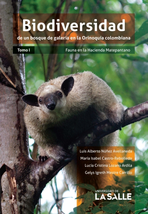 Cover image for book Biodiversidad de un bosque de galería en la Orinoquía colombiana: Fauna en la Hacienda Matepantano
