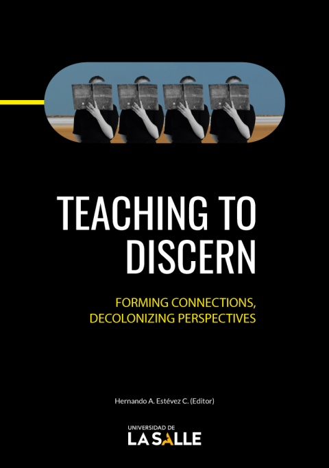 Cover image for book Teaching to discern: Forming Connections, Decolonizing Perspectives