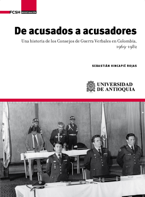 Cover image for book De acusados a acusadores. Una historia de los Consejos de Guerra Verbales en Colombia, 1969-1982