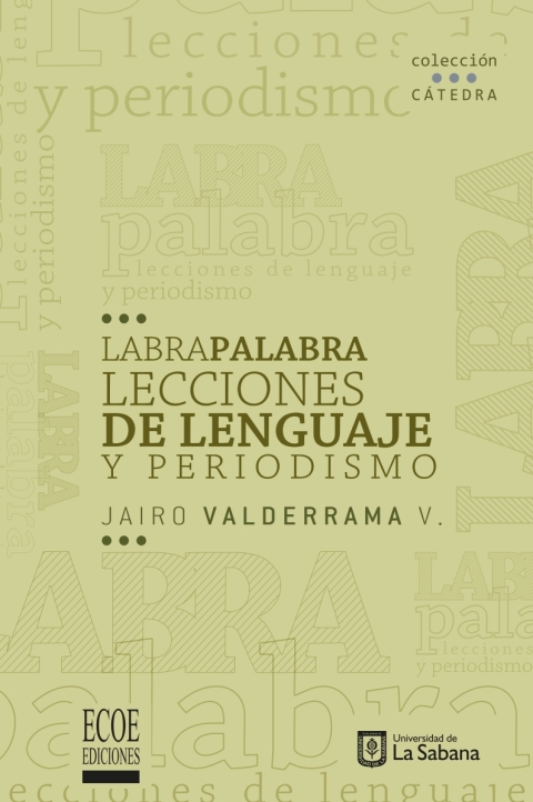 Cover image for book Labrapalabra, lecciones de lenguaje y periodismo