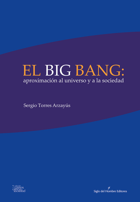 Cover image for book El Big bang: aproximación al universo y a la sociedad.