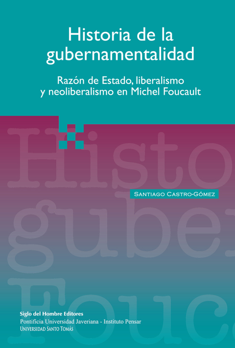 Cover image for book Historia de la gubernamentalidad. Razón de estado  liberalismo y neoliberalismo en Michel Foucault