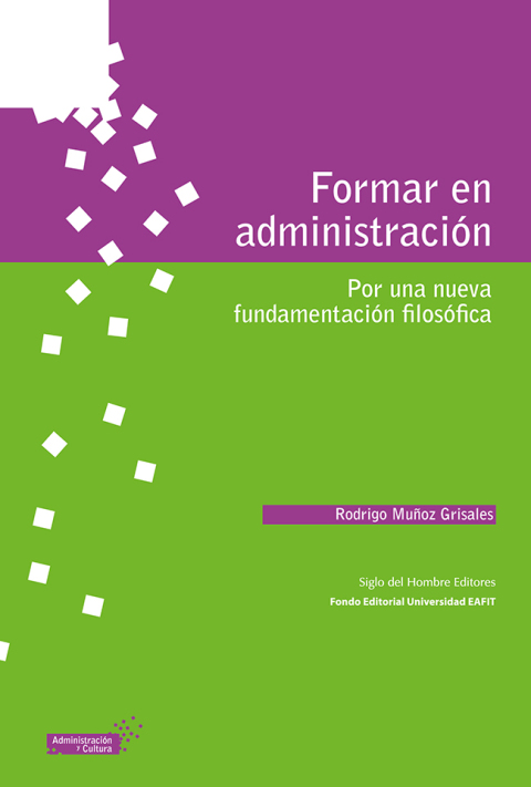 Cover image for book Formar en administración. Por una nueva fundamentación filosófica