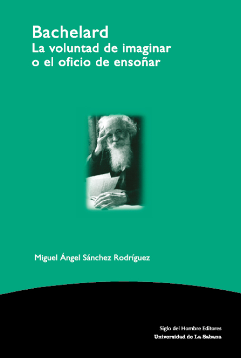 Cover image for book Bachelard la voluntad de imaginar o el oficio de ensoñar.