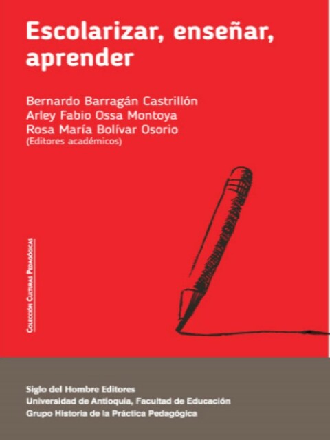 Cover image for book Escolarizar  enseñar  aprender. Racionalidades educativas en Colombia