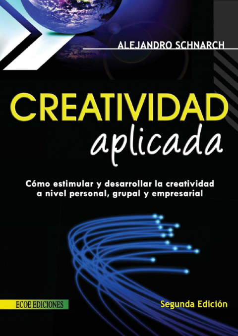 Cover image for book Creatividad aplicada. Cómo estimular y desarrollar la creatividad a nivel personal, grupal y empresarial