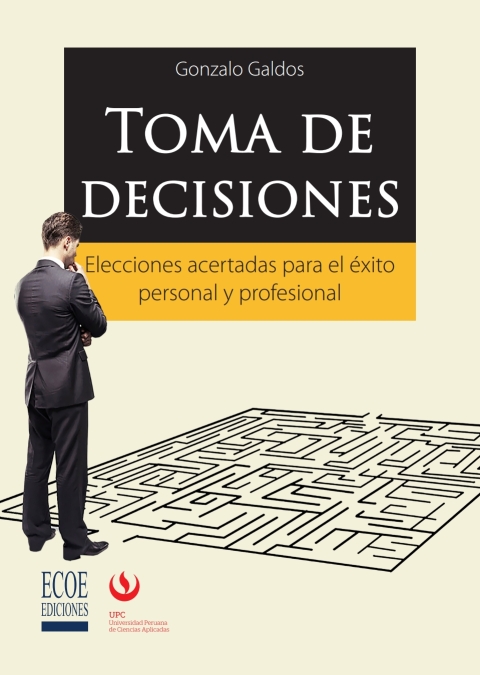 Cover image for book Toma de decisiones. Elecciones acertadas para el éxito personal y profesional.