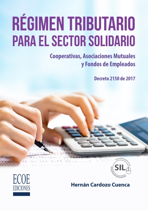 Cover image for book Régimen tributario para el sector solidario. Cooperativas, asociaciones mutuales y fondos de empleados. Decreto 2150 de2017