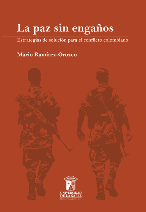 Cover image for book La paz sin engaños: Estrategias de solución para el conflicto colombiano