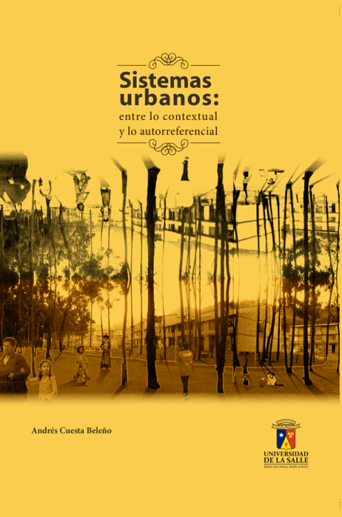 Cover image for book Sistemas urbanos: Entre lo contextual y lo autorreferencial