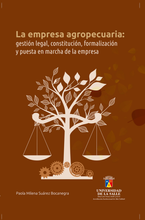 Cover image for book La empresa agropecuaria: Gestión legal, constitución, formalización y puesta en marcha de la empresa