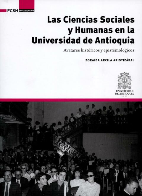 Cover image for book Las Ciencias Sociales y Humanas en la Universidad de Antioquia. Avatares históricos y epistemológicos