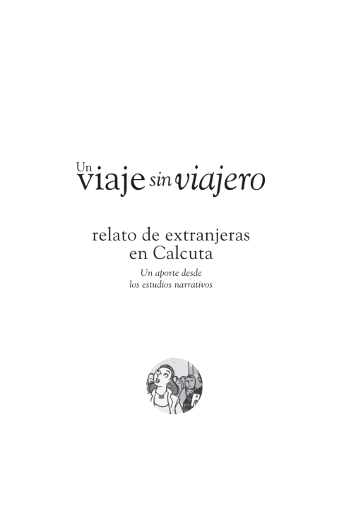 Cover image for book Un viaje sin viajero: relato de extranjeras en Calcuta. Un aporte desde los estudios narrativos