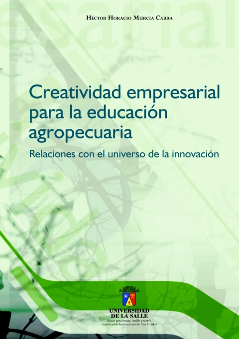 Cover image for book Creatividad empresarial para la educación agropecuaria: Relaciones con el universo de la innovación