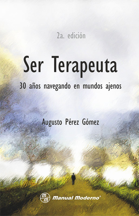 Cover image for book Ser terapeuta. 30 años navegando en mundos ajenos