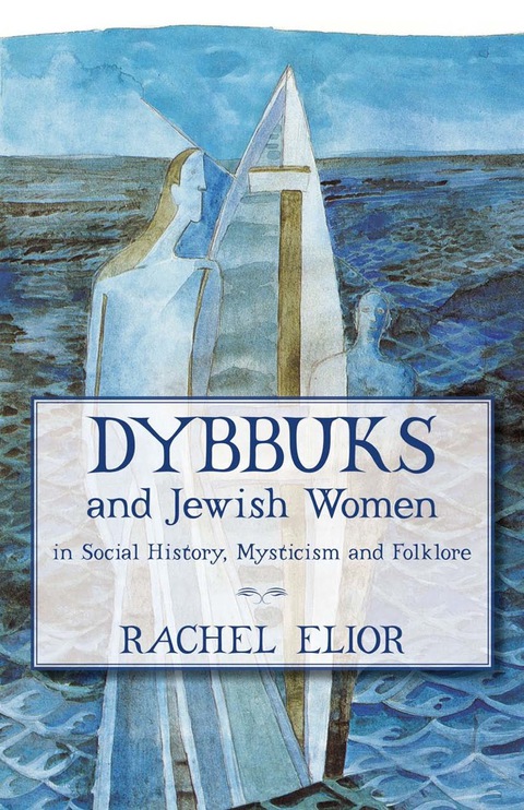 Cover image for book Dybbuks and Jewish Women in Social History, Mysticism and Folklore