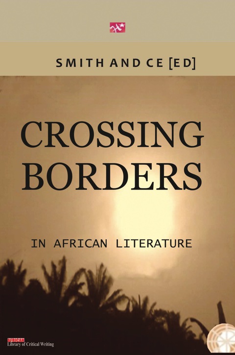 Cover image for book Crossing Borders in African Literatures