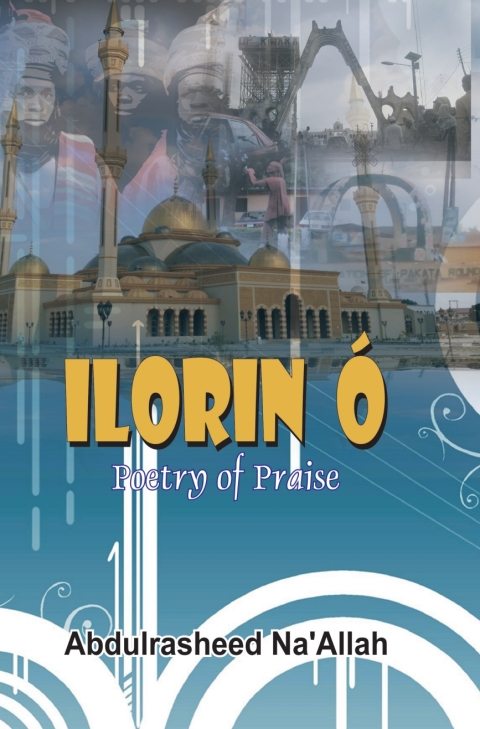 Cover image for book Ilorin O Poetry of Praise