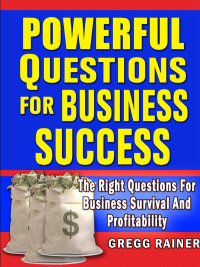 Powerful Questions For Business Success The Right