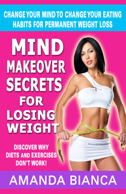 Cover image for book Mind Makeover Secrets for Losing Weight: Change Your Mind to Change Your Eating Habits for Permanent Weight Loss