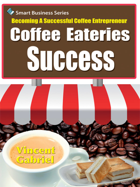 Cover image for book Coffee Eateries Success:Becoming a Successful Coffee Entrepreneur