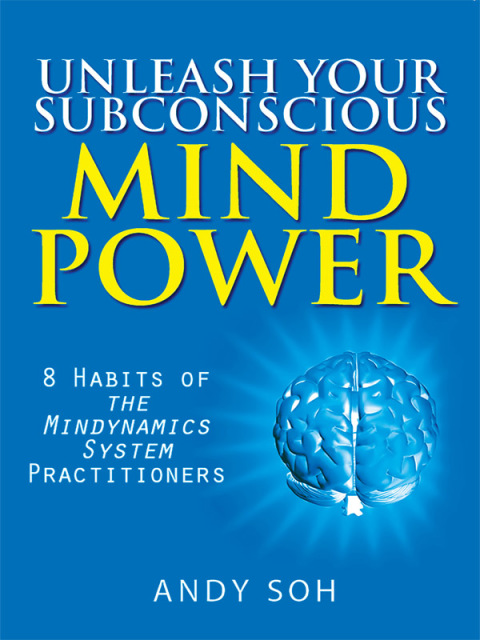 Cover image for book Unleash Your Subconscious Mind Power: 8 Habits of The Mindynamics System Practitioners