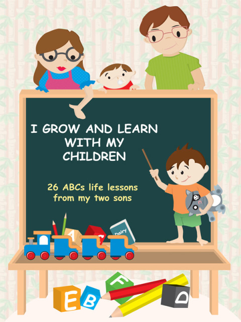 Cover image for book I Grow and Learn with My Children: 26 ABCs life lessons from my two sons