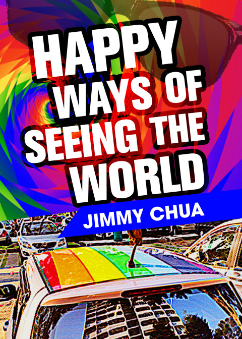 Cover image for book Happy Ways of Seeing the World: A Philosophical Piece