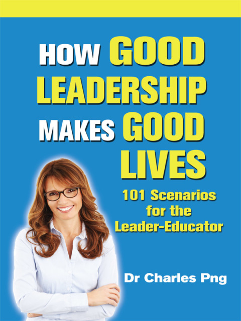 Cover image for book How Good Leadership Makes Good Lives: 101 Scenarios for the LeaderâEducator