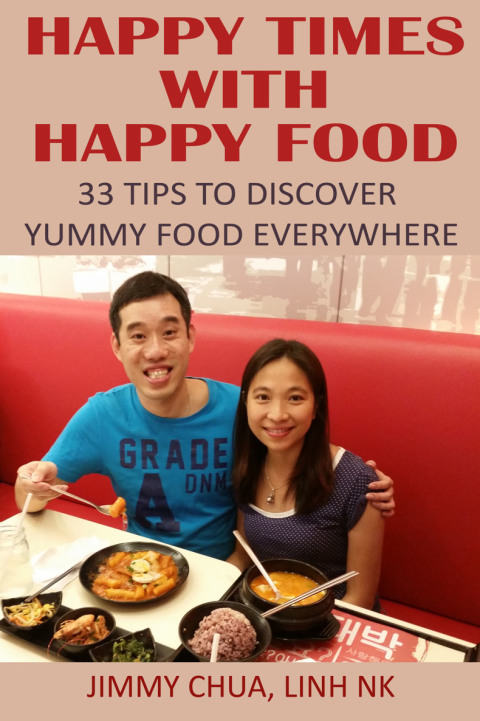 Cover image for book Happy Times with Happy Food - 33 Tips to Discover Yummy Food Everywhere