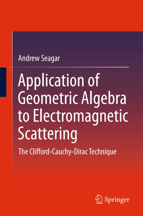 Cover image for book Application of Geometric Algebra to Electromagnetic Scattering