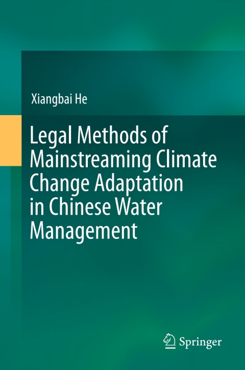 Cover image for book Legal Methods of Mainstreaming Climate Change Adaptation in Chinese Water Management