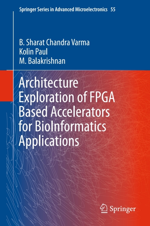 Cover image for book Architecture Exploration of FPGA Based Accelerators for BioInformatics Applications
