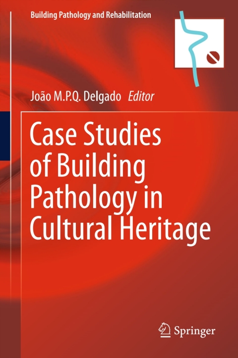 Cover image for book Case Studies of Building Pathology in Cultural Heritage