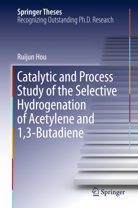 Cover image for book Catalytic and Process Study of the Selective Hydrogenation of Acetylene and 1,3-Butadiene