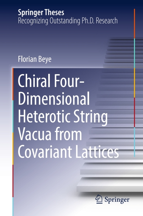 Cover image for book Chiral Four-Dimensional Heterotic String Vacua from Covariant Lattices
