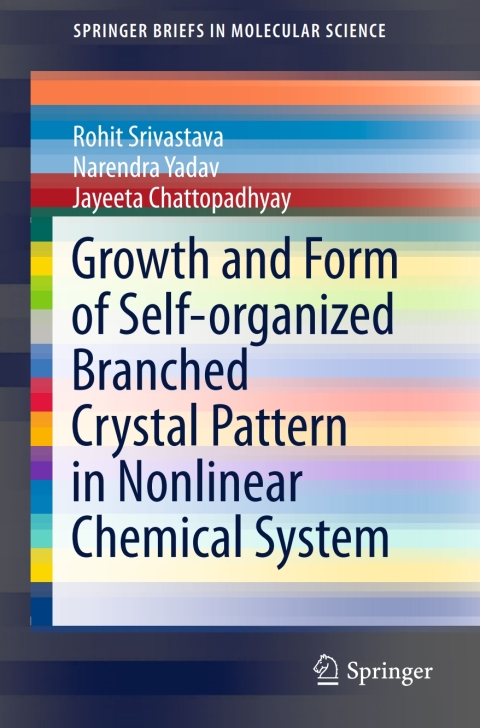 Cover image for book Growth and Form of Self-organized Branched Crystal Pattern in Nonlinear Chemical System