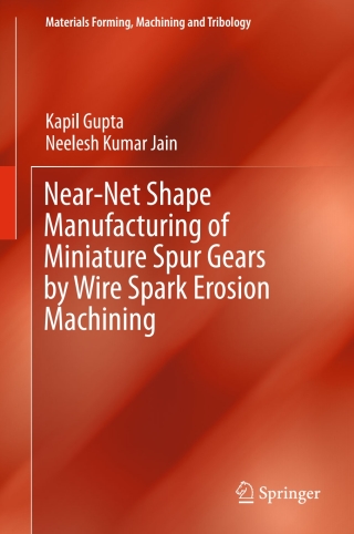 Near-Net Shape Manufacturing of Miniature Spur Gears by Wire Spark Erosion Machining
