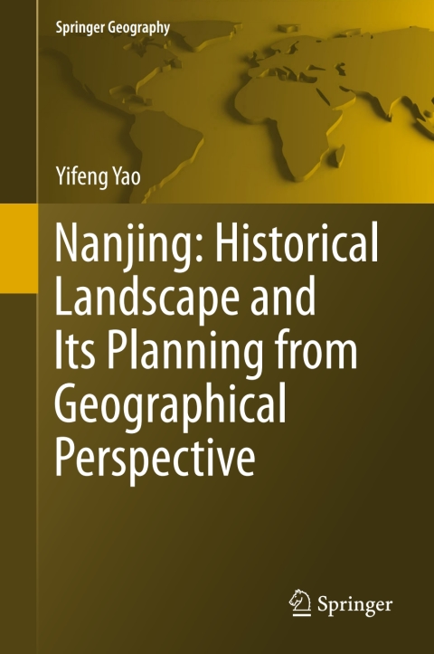 Cover image for book Nanjing: Historical Landscape and Its Planning from Geographical Perspective