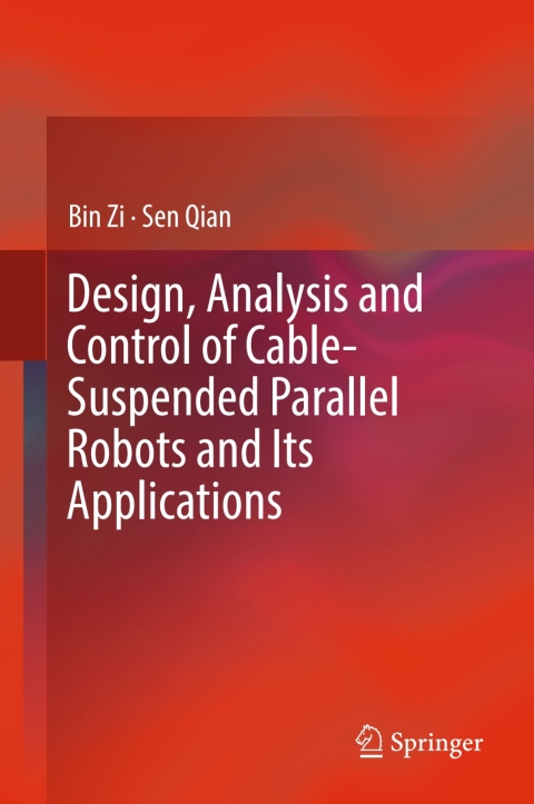 Cover image for book Design, Analysis and Control of Cable-Suspended Parallel Robots and Its Applications