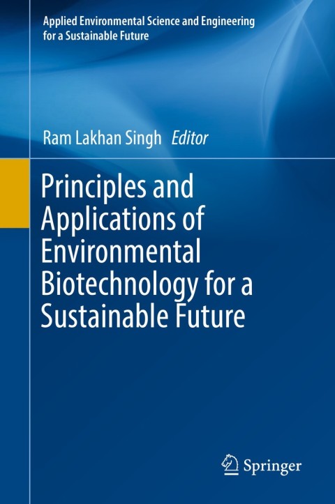 Cover image for book Principles and Applications of Environmental Biotechnology for a Sustainable Future