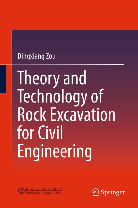 Cover image for book Theory and Technology of Rock Excavation for Civil Engineering